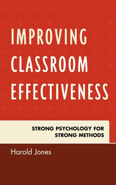Improving Classroom Effectiveness: Strong Psychology for Strong Methods