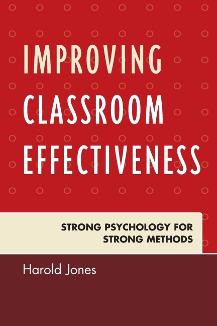 Improving Classroom Effectiveness: Strong Psychology for Strong Methods