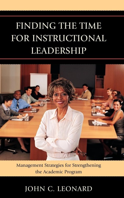 Finding the Time for Instructional Leadership: Management Strategies for Strengthening the Academic Program