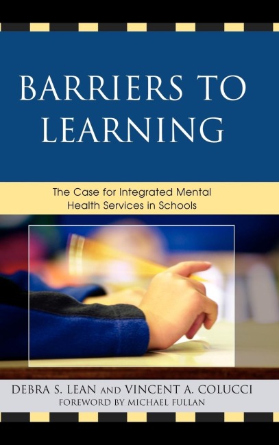Barriers to Learning: The Case for Integrated Mental Health Services in Schools