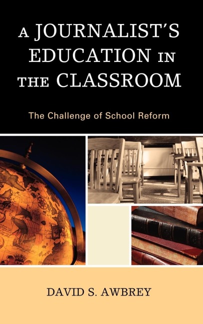 Journalists Education in the Classroom: The Challenge of School Reform
