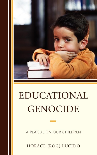 Educational Genocide: A Plague on Our Children