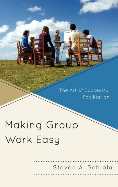 Making Group Work Easy: The Art of Successful Facilitation