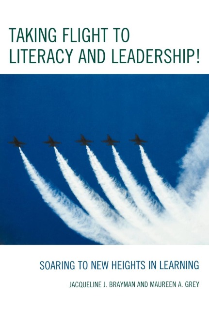 Taking Flight to Literacy and Leadership!: Soaring to New Heights in Learning