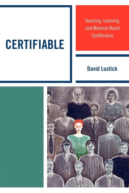 Certifiable: Teaching, Learning, and National Board Certification