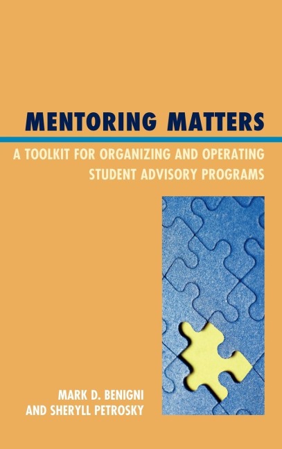 Mentoring Matters: A Toolkit for Organizing and Operating Student Advisory Programs