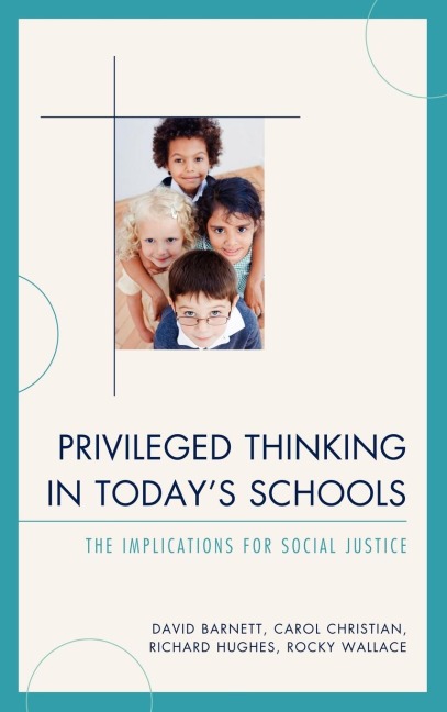 Privileged Thinking in Todays Schools: The Implications for Social Justice