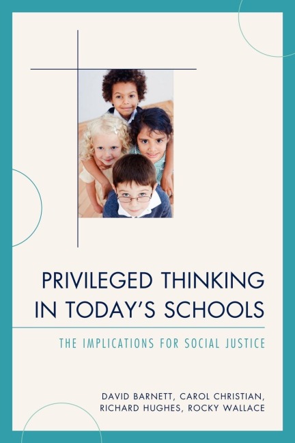 Privileged Thinking in Todays Schools: The Implications for Social Justice