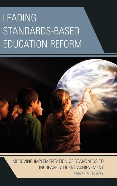 Leading Standards-Based Education Reform: Improving Implementation of Standards to Increase Student Achievement