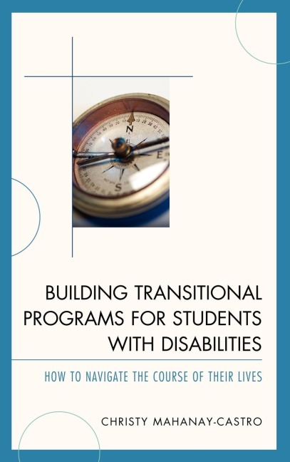 Building Transitional Programs for Students with Disabilities: How to Navigate the Course of Their Lives