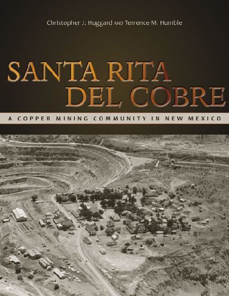 Santa Rita del Cobre: A Copper Mining Community in New Mexico