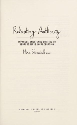 Relocating Authority Japanese Americans Writing to Redress Mass Incarceration