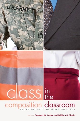 Class in the Composition Classroom Pedagogy and the Working Class