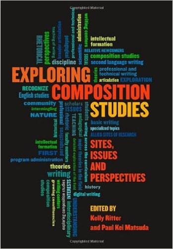 Exploring Composition Studies Sites, Issues, Perspectives