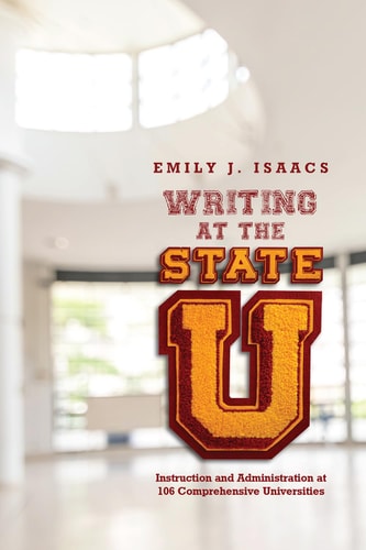 Writing at the State U Instruction and Administration at 106 Comprehensive Universities
