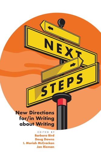 Next Steps New Directions for/in Writing about Writing