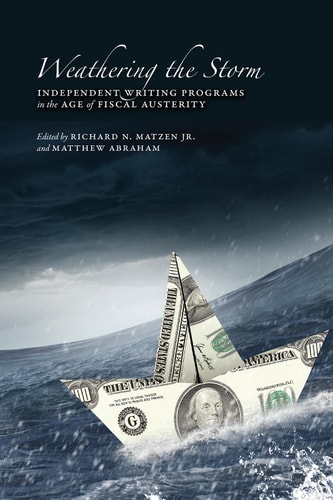 Weathering the Storm Independent Writing Programs in the Age of Fiscal Austerity