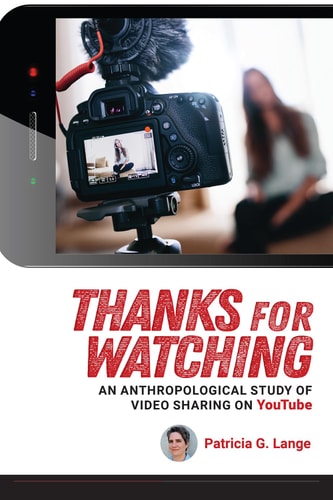 Thanks for Watching An Anthropological Study of Video Sharing on YouTube