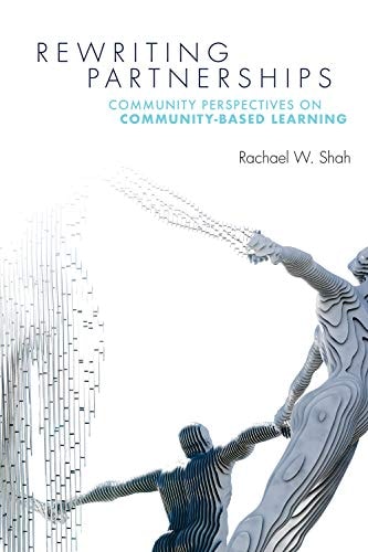 Rewriting Partnerships Community Perspectives on Community-Based Learning
