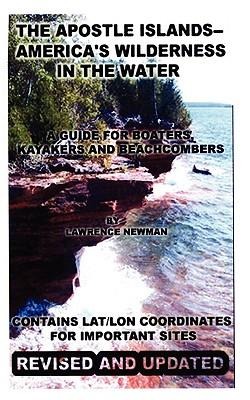 The Apostle Islands--Americas Wilderness In The Water