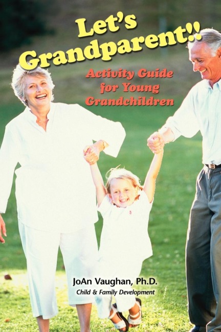 Lets Grandparent: Activity Guide for Young Grandchildren (PB)