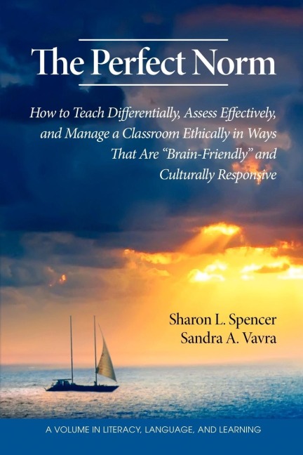 The Perfect Norm: How to Teach Differentially, Assess Effectively, and Manage a Classroom Ethically in Ways That Are Brain-Friendly and Culturally Responsive (PB)
