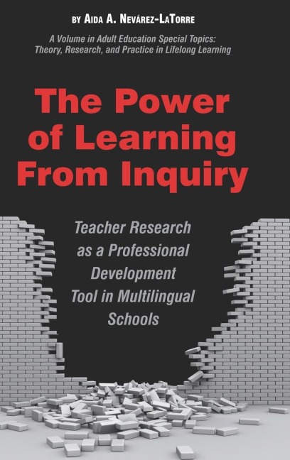 The Power of Learning from Inquiry: Teacher Research as a Professional Development Tool in Multilingual Schools (Hc)