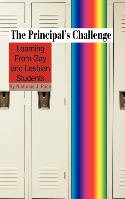 The Principals Challenge: Learning from Gay and Lesbian Students (Hc)