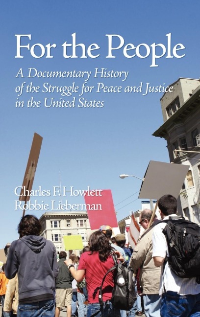 For the People: A Documentary History of the Struggle for Peace and Justice in the United States (Hc)