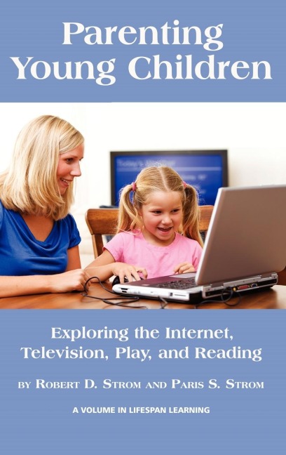 Parenting Young Children: Exploring the Internet, Television, Play, and Reading (Hc)