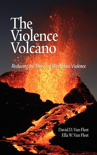 The Violence Volcano: Reducing the Threat of Workplace Violence (Hc)