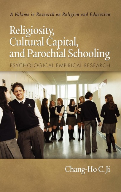 Religiosity, Cultural Capital, and Parochial Schooling: Psychological Empirical Research (Hc)