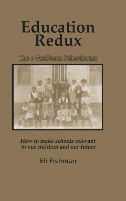 Education Redux: How to Make Schools Relevant to Our Children and Our Future (Hc)
