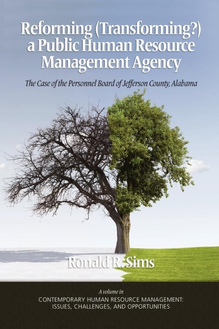 Reforming (Transforming?) a Public Human Resource Management Agency: The Case of the Personnel Board of Jefferson County, Alabama (PB)