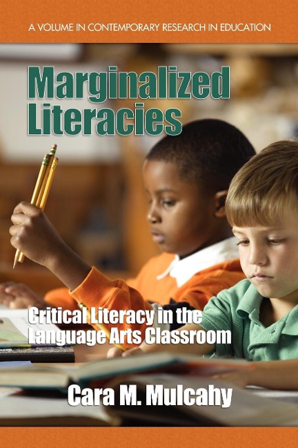 Marginalized Literacies: Critical Literacy in the Language Arts Classroom (PB)