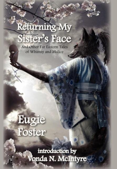 Returning My Sisters Face: And Other Far Eastern Tales of Whimsy and Malice