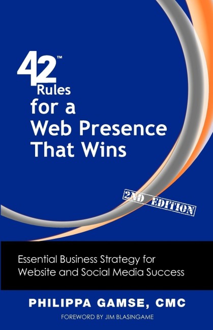 42 Rules for a Web Presence That Wins (2nd Edition): Essential Business Strategy for Website and Social Media Success