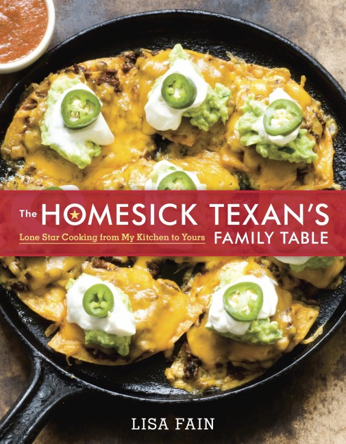 The Homesick Texans Family Table: Lone Star Cooking from My Kitchen to Yours [A Cookbook]