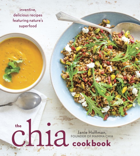 The Chia Cookbook: Inventive, Delicious Recipes Featuring Natures Superfood