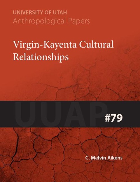 Virgin-Kayenta Cultural Relationships: Uuap 79 Volume 79