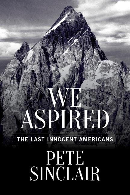 We Aspired: The Last Innocent Americans