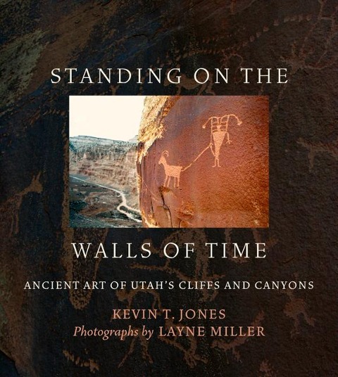 Standing on the Walls of Time: Ancient Art of Utahs Cliffs and Canyons