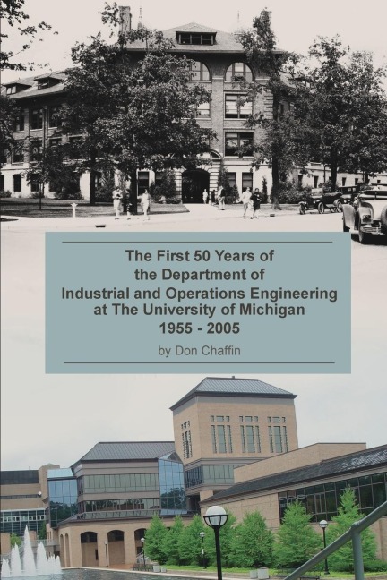 The First 50 Years of the Department of Industrial and Operations Engineering at the University of Michigan: 1955-2005
