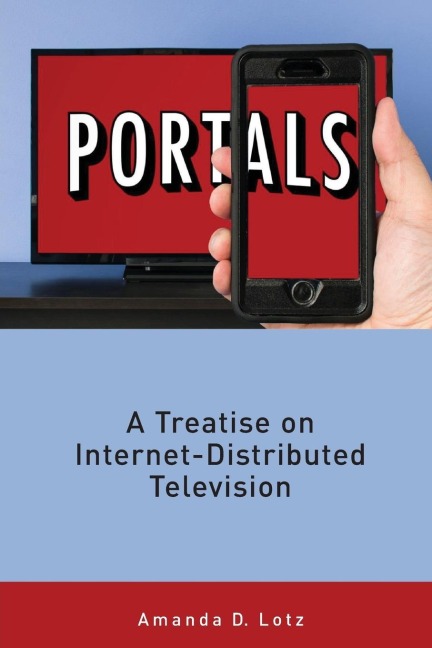 Portals: A Treatise on Internet-Distributed Television