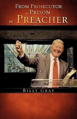 From Prosecutor to Prison to Preacher
