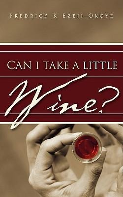 Can I Take A Little Wine?