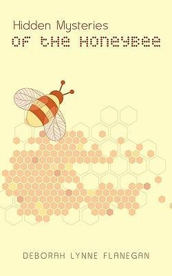 Hidden Mysteries of the Honeybee