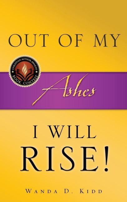OUT OF MY ASHES, I WILL RISE!