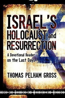Israels Holocaust and Resurrection