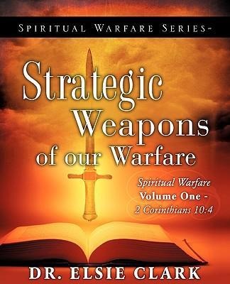 Spiritual Warfare Series-Strategic Weapons of our Warfare